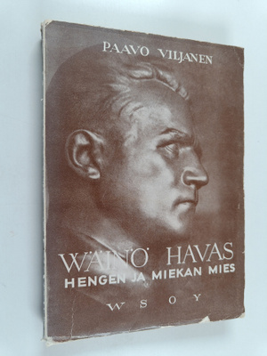 Paavo Viljanen : Wäinö Havas : hengen ja miekan mies