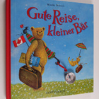 Monika Dittrich : Gute Reise, kleiner Bär, oder, Wie komm... - pikkukuva 1