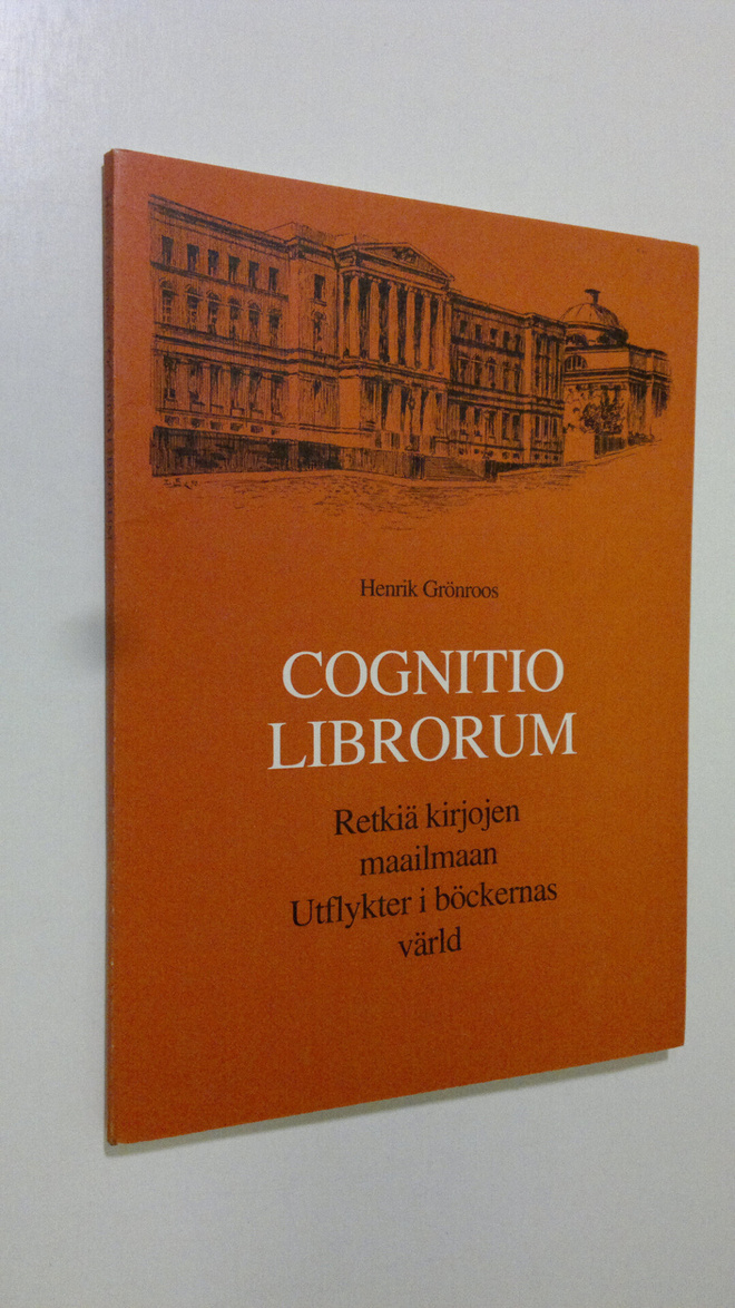 Henrik Grönroos : Cognitio librorum - retkiä kirjojen maa...