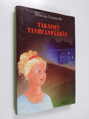 Heleena Lönnroth : Takaisin Tanhuanpäähän