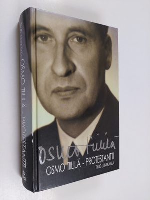 Timo Junkkaala : Osmo Tiililä - protestantti