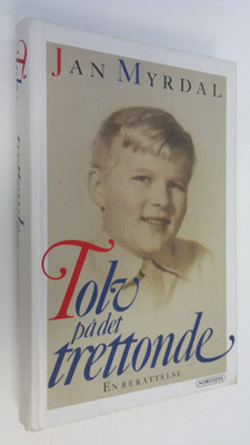 Jan Myrdal : Tolv på det trettonde : En berättelse