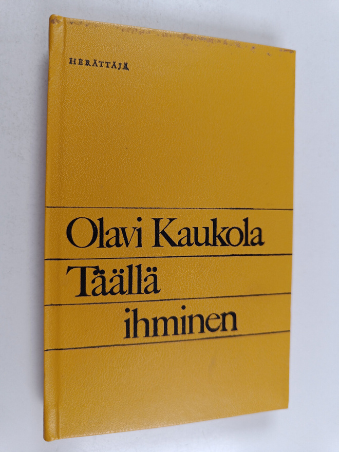 Olavi Kaukola : Täällä ihminen