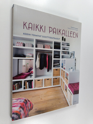 Cyrille Fremont : Kaikki paikalleen : kodin toimivat säil...