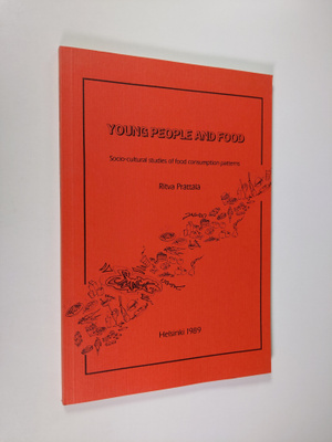 Ritva Prättälä : Young People and Food : Socio-cultural S...