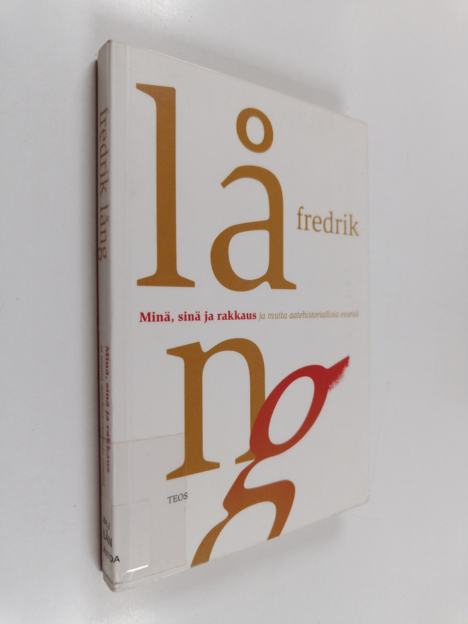 Fredrik Lång : Minä, sinä ja rakkaus ja muita aatehistori...