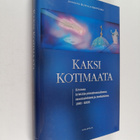 Johanna Sumiala-Seppänen : Kaksi Kotimaata : Kotimaa kris... - pikkukuva 1