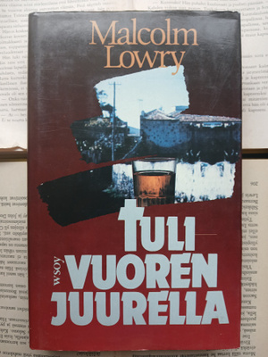 Malcolm Lowry - Tulivuoren juurella (sid.)