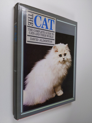 David Alderton : The cat : the most complete, illustrated...