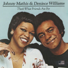 Johnny Mathis&Deniece Williams•That's What Friends Are ForCD - pikkukuva 1