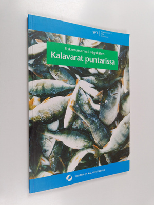 Kalavarat puntarissa = Fiskresurserna i vågskålen