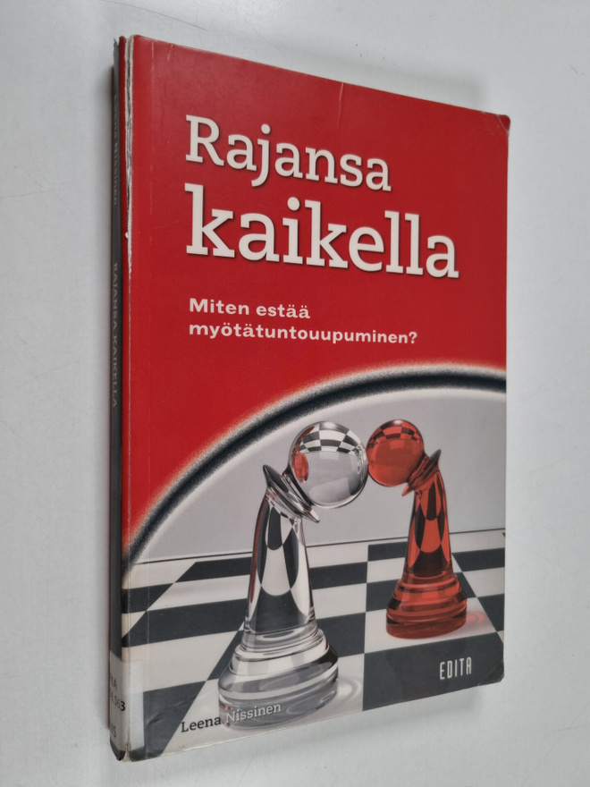 Leena Nissinen : Rajansa kaikella : Miten estää myötätunt...