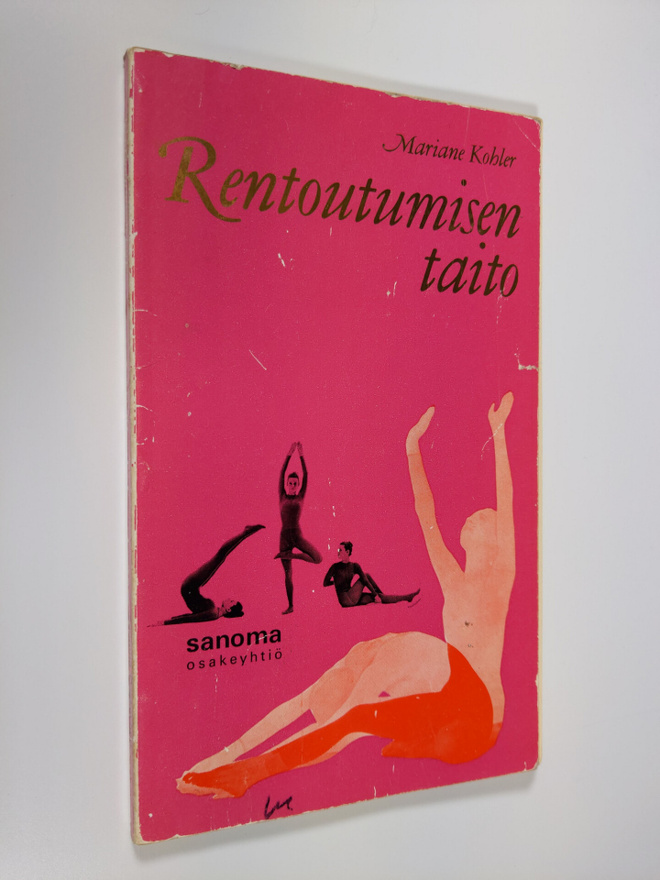 Mariane Kohler : Rentoutumisen taito
