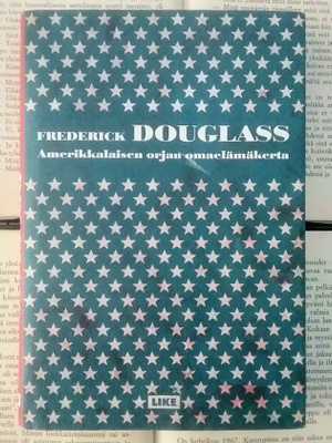 Frederick Douglass - Amerikkalaisen orjan omaelämäkerta