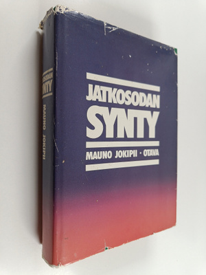 Mauno Jokipii : Jatkosodan synty : tutkimuksia Saksan ja ...