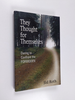 Sid Roth : They Thought for Themselves - Daring to Confro...