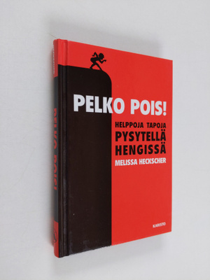 Melissa Heckscher : Pelko pois! : helppoja tapoja pysytel...