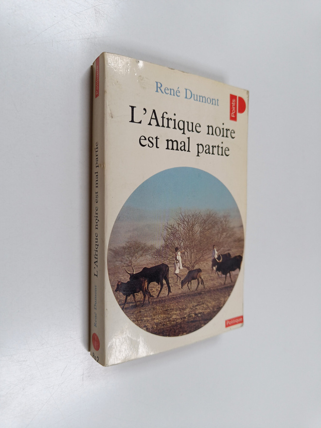 Rene Dumont : L'Afrique noire est mal partie
