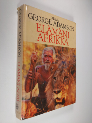 George Adamson : Elämäni Afrikka