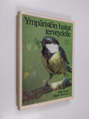 Risto Santti : Ympäristön haitat terveydelle : ajankohtai...