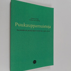 Jaana Laine ym. : Puukauppamuistoja : Suomalaisen puukaup... - pikkukuva 1