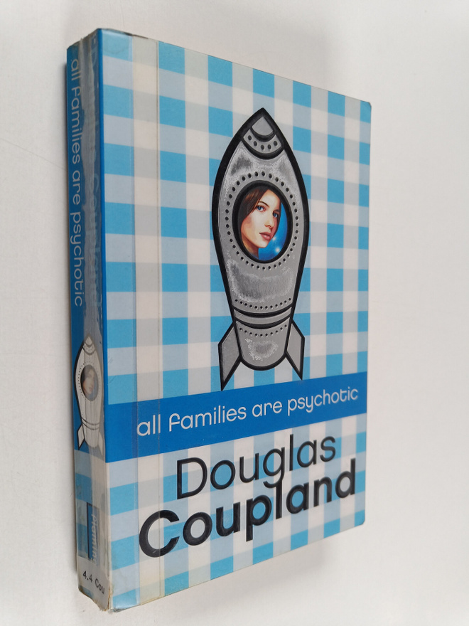 Douglas Coupland : All families are psychotic