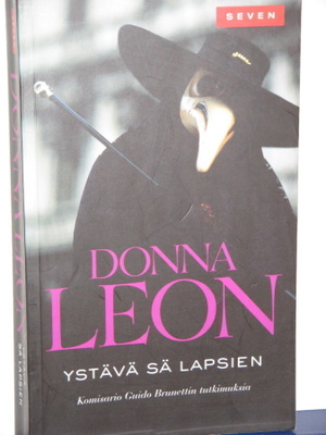 Donna Leon : YSTÄVÄ SÄ LAPSIEN