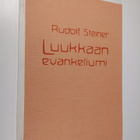 Rudolf Steiner : Luukkaan evankeliumi : 10 esitelmää Base... - pikkukuva 1