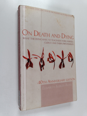 Elisabeth Kubler-Ross : On Death and Dying