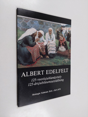 Albert Edelfelt 125-vuotisjuhlanäyttely = 12-årsjubileums...