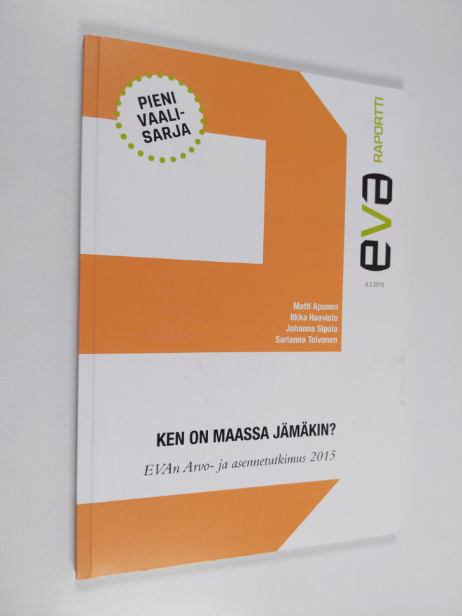 Ken on maassa jämäkin? : EVAn arvo- ja asennetutkimus 201...