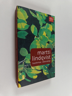 Martti Lindqvist : Kuolemaa väkevämpi