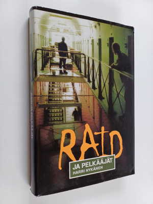 Harri Nykänen : Raid ja pelkääjät : jännitysromaani