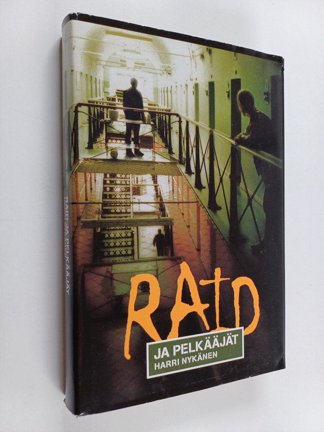 Harri Nykänen : Raid ja pelkääjät : jännitysromaani