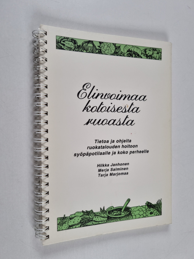 Hilkka Janhonen : Elinvoimaa kotoisesta ruoasta : tietoa ...
