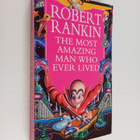 Robert Rankin : The most amazing man who ever lived (sign... - pikkukuva 1