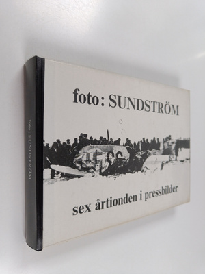 Bez : foto : Sundström - sex årtionden i pressbilder
