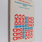 James M. Gustafson : Protestant and Roman Catholic Ethics... - pikkukuva 1