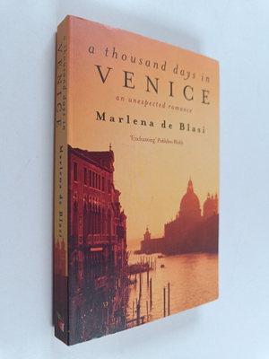 Marlena De Blasi : A Thousand Days in Venice : An Unexpec...