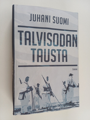 Juhani Suomi : Talvisodan tausta : Neuvostoliitto Suomen ...