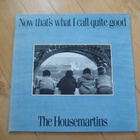 THE HOUSEMARTINS - NOW THAT'S WHAT I CALL QUITE GOOD 2xlp - pikkukuva 1