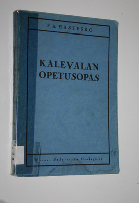 F. A. Hästesko : Kalevalan opetusopas : liittyy lyhennett...