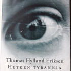 Eriksen Thomas Hylland: Hetken tyrannia - pikkukuva 1