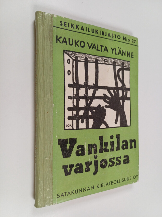 Kauko Valta Ylänne : Vankilan varjossa : seikkailukertomu...
