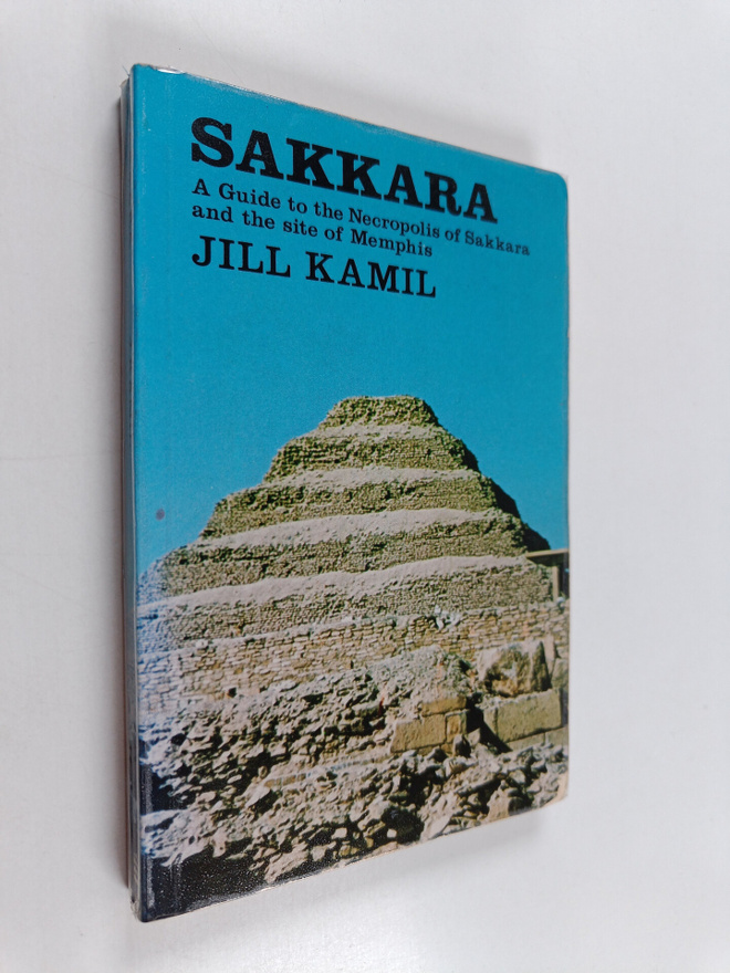 Jill Kamil : Sakkara : a guide to the necropolis and the ...
