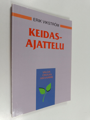 Erik Vikström : Keidasajattelu : valoa omaan aikaamme