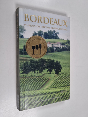 Britt Karlsson : Bordeaux : vinerna, distrikten, producen...