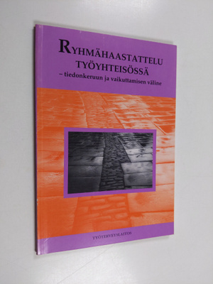 Liisa Moilanen : Ryhmähaastattelu työyhteisössä : -tiedon...
