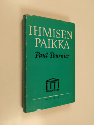Paul Tournier : Ihmisen paikka : psykologia ja usko