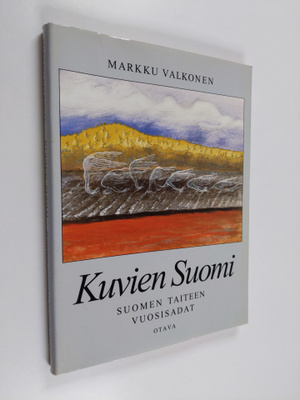 Markku Valkonen : Kuvien Suomi : Suomen taiteen vuosisadat
